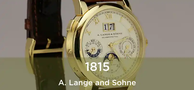  1815 A. Lange and Sohne