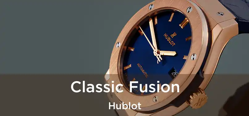  Classic Fusion Hublot
