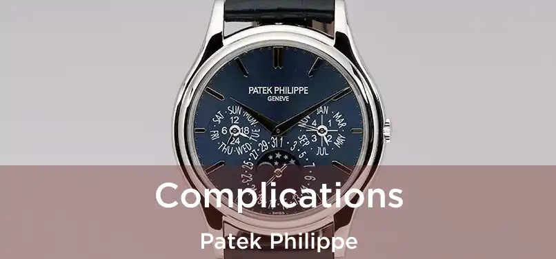  Complications Patek Philippe