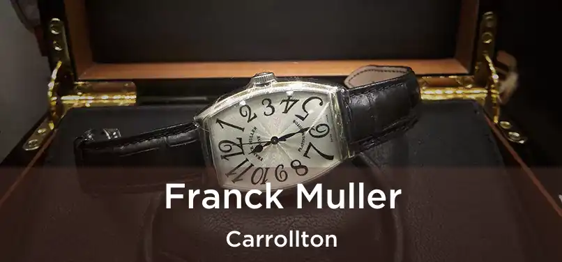  Franck Muller Carrollton