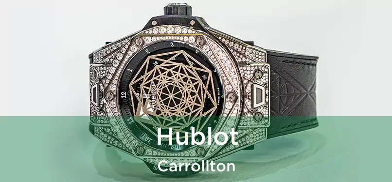  Hublot Carrollton