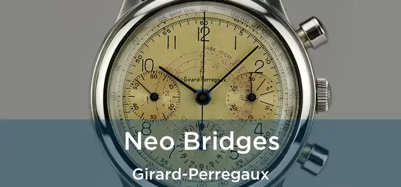  Neo Bridges Girard-Perregaux