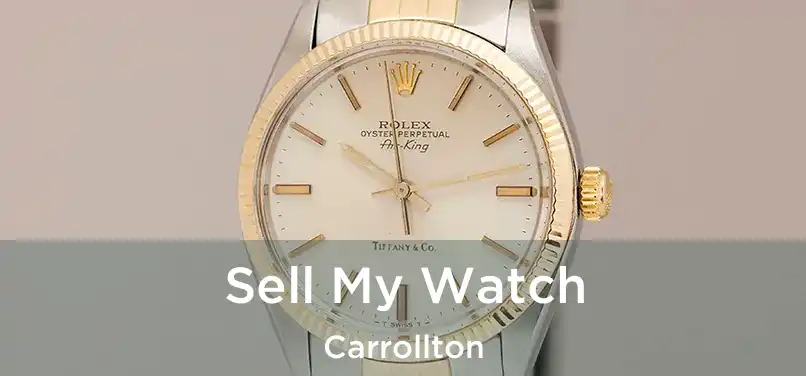  Sell My Watch Carrollton