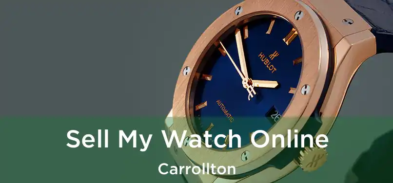  Sell My Watch Online Carrollton