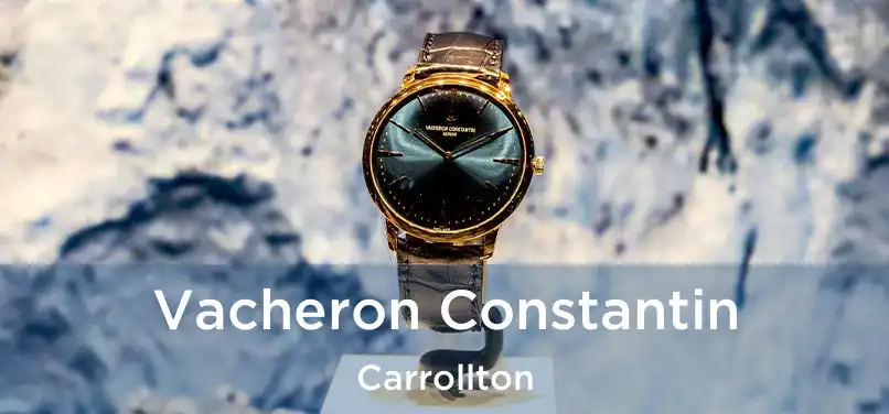  Vacheron Constantin Carrollton