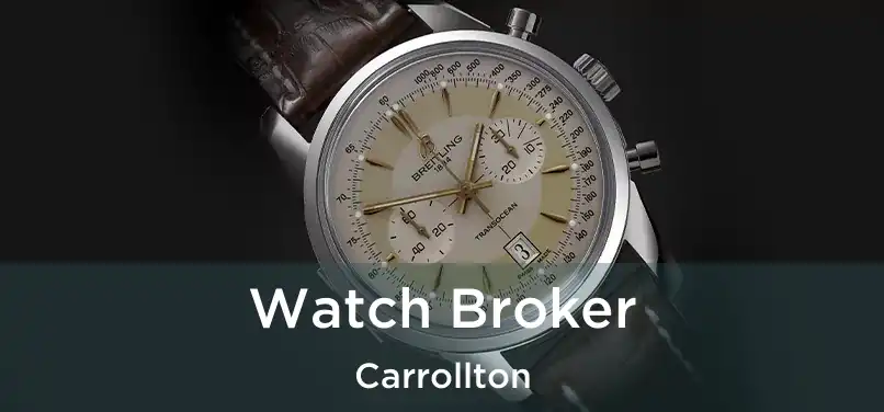  Watch Broker Carrollton